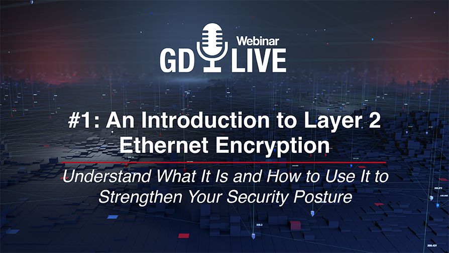 An Introduction to Layer 2 Ethernet Encryption Webinar Thumbnail
